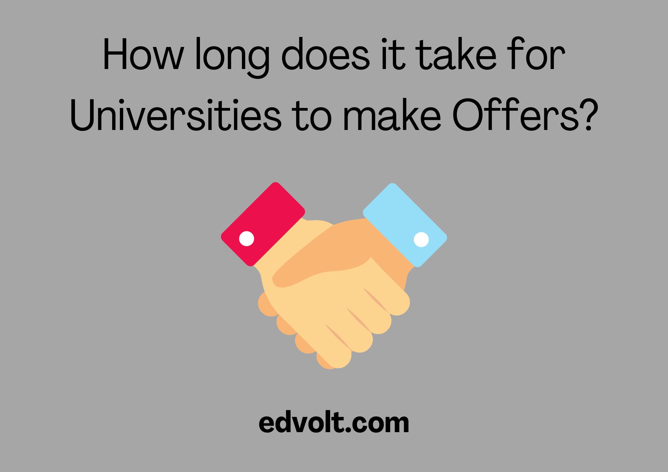 How long does it take for Universities to make Offers