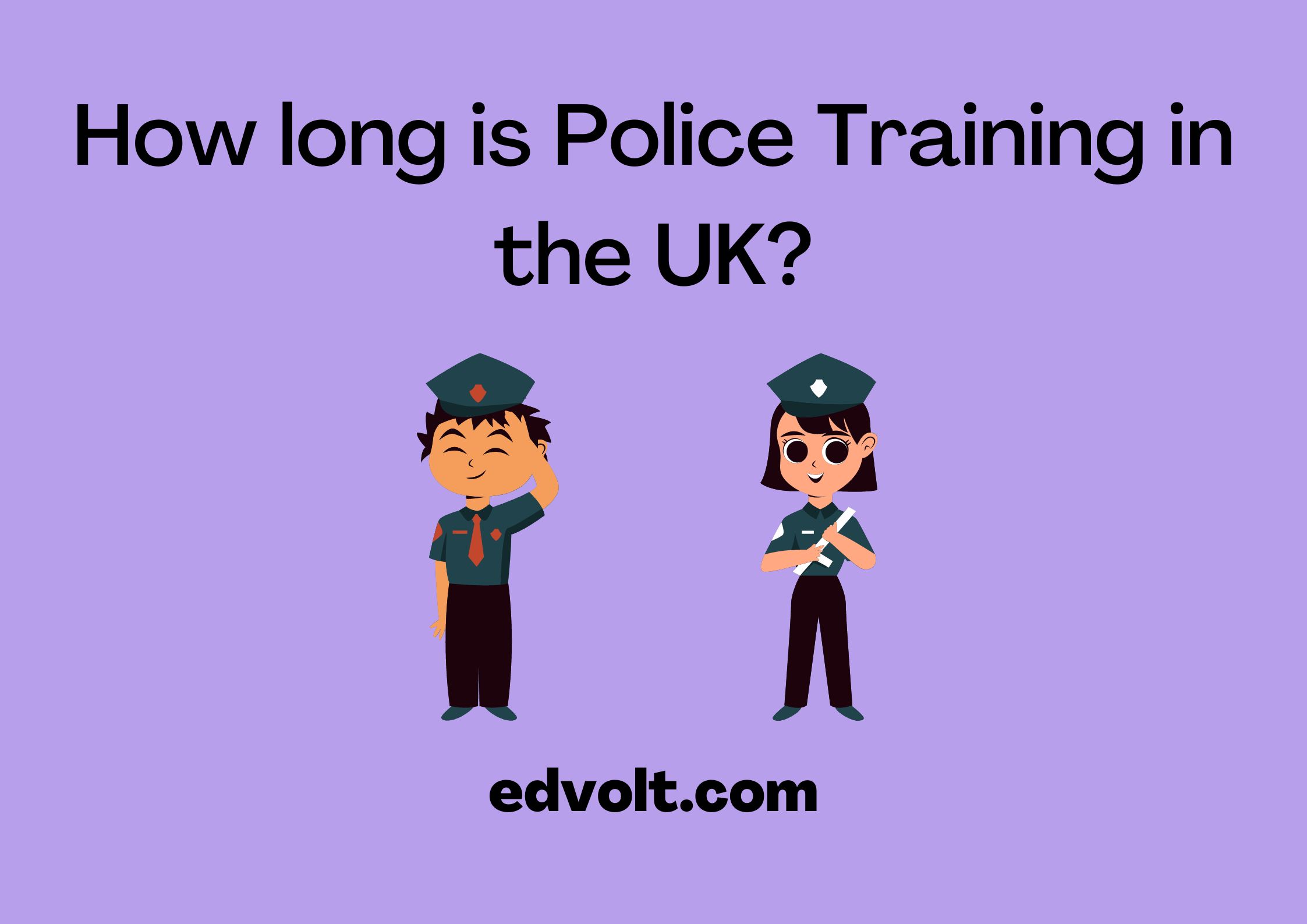 How long is Police Training in the UK?