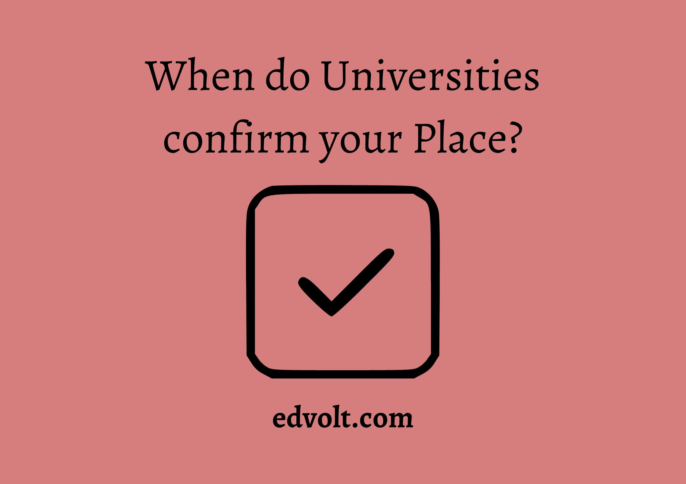 When do Universities confirm your Place?